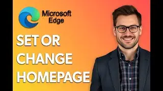 How To Set Or Change The Homepage In Microsoft Edge [Latest 2025 Update]