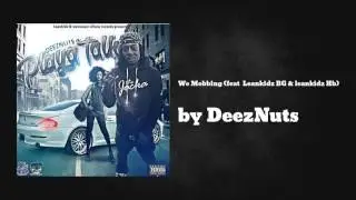 We Mobbing (feat Leankidz BG & leankidz Hb) - DeezNuts