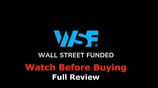 Wall Street Funded Prop Trading Firm Review: Watch This Before Buying a Wall Street Funded Account!