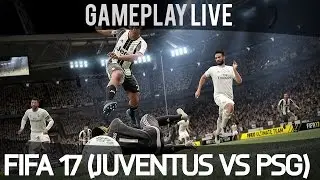 FIFA 17 - Juventus vs Paris Saint-Germain (Gameplay)
