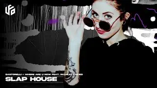 Santorelli - Where Are U Now feat. Scarlett Skies (Slap House) UFO Recordz