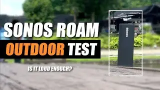 Sonos Roam OUTDOOR Sound Test - Loud Enough? 🤔
