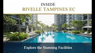 Rivelle Tampines EC | Discover Luxury Amenities & Modern Living