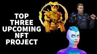TOP THREE UPCOMING NFT PROJECTS