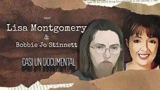 El Caso de Lisa Montgomery y Bobbie Jo Stinnett | Casi Un Documental