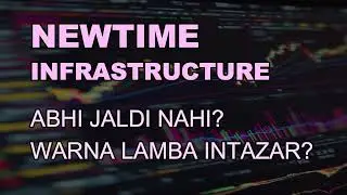 NEWTIME INFRASTRUCTURE LATEST NEWS - NEWTIME INFRASTRUCTURE TARGET - NEWTIME INFRASTRUCTURE ANALYSIS