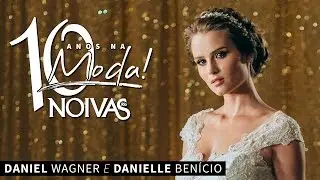 Look da Capa - Noivas Rio: Daniel Wagner e Danielle Ben&iacute;cio defendem seu look