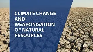 Climate change and weaponisation of natural resources