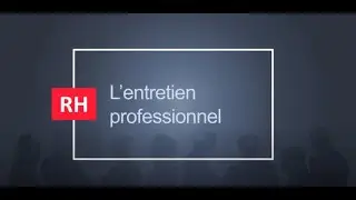 Tuto’ RH – L’entretien professionnel (épisode 17)