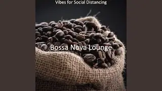 Vibes for Social Distancing