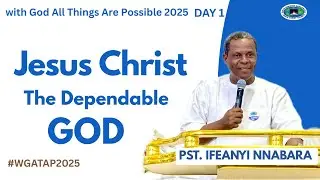JESUS CHRIST THE DEPENDABLE GOD | PST. IFEANYI NNABARA