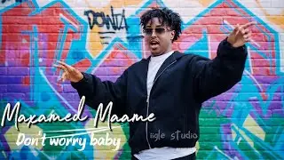 MAXAMED MAAME 2026 | DON'T WORRY BABY | HEES CUSUB