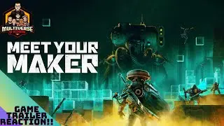 Meet Your Maker Official Accolades Trailer Reaction!!!!!