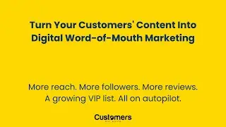 Turn Your Customer's Content into Digital Word-of-Mouth Marketing.