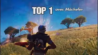 TOP 1 Fortnite avec M&acirc;chefer
