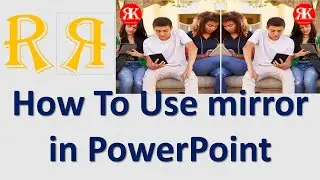 how to use mirror image in powerpoint !! how to use mirror effect PPT