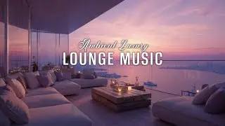 Ambient Chillout Lounge ~ Музыка для безмятежной роскошной крыши 2026