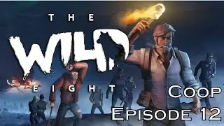 Wild Eight | Episode 12 | Coop With RongotheBold
