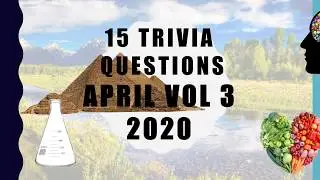 15 General Knowledge Trivia Questions -  April 2020. Vol 3