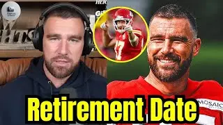Travis Kelce ANNOUNCE retirement Date after making history But there's Something Wrong?!