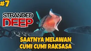 MELAWAN BOSS CUMI CUMI SEGEDE GABAN! - STRANDED DEEP INDONESIA #7