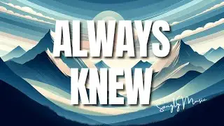 Benjamin Tucker 📀 Always Knew feat. K.LOV3 (Lyrics )