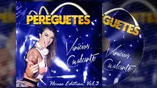 CD PEREGUETES House Edition 2018 - Vin&iacute;cius Cavalcante