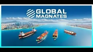 Global Magnates, Let's Play!