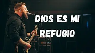 Dios es Mi Refugio | M&uacute;sica Cristiana de Fe, Paz y Fortaleza