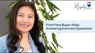 First-Time Buyer FAQs: Answering Your Most Common Questions | Magelyn Realty