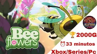 Bee Flowers | 2000G em 33 minutos | Xbox/Series/Pc