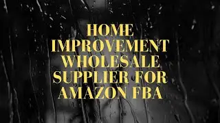 Home Improvement Wholesale Distributor for Amazon FBA