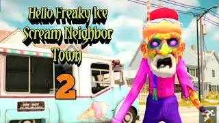 Playing Hello Freaky Ice Scream Neighbor Town Game. 5 Levels Completed