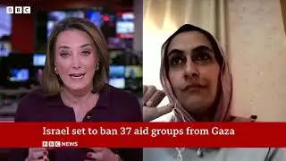 ℹ️ Israel to bar 37 aid groups from Gaza | BBC News