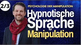Hypnotische Sprache zur Manipulation | Wie wir manipuliert werden | Marian Zefferer 2/3