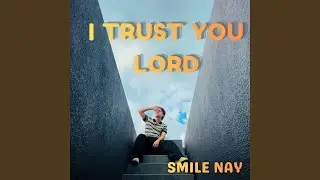 I Trust You Lord