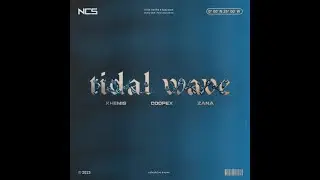 KHEMIS, Coopex, ZANA - Tidal Wave [NCS Release]🎶 [The Best Electronic Music]