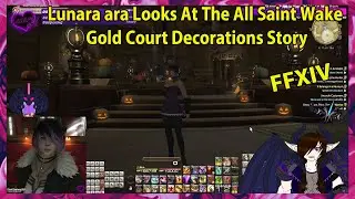 Lunara ara Looks At The  FFXIV All Saint Wake Gold Court Decorations Story