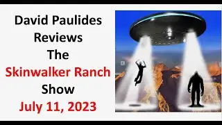 David Paulides Reviews The Skinwalker Ranch Episode for July 11, 2023