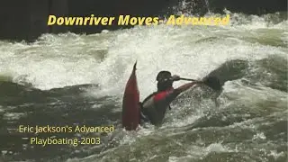 Eric Jackson's Advanced Playboating- Downriver Freestyle Moves