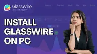 Как скачать и установить GlassWire на ПК в 2026 году?