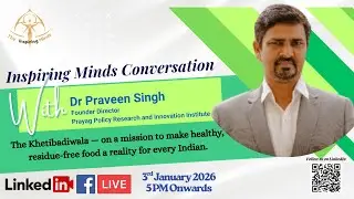Inspiring Minds Conversation With Dr Praveen Singh