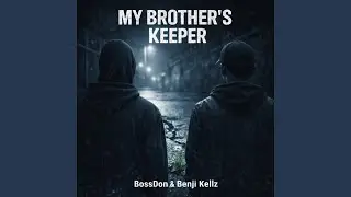 My Brothers Keeper (feat. Benji Kellz)
