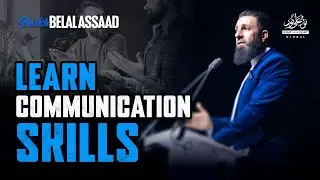 Learn Communication Skills | Sheikh Belal Assaad | Winter Conference