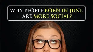 10 Amazing facts about People born in JUNE | Qualities of People born in June