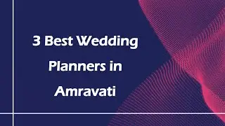 3 Best Wedding planners in Amravati, Maharashtra 2025 | Wedding coordinators