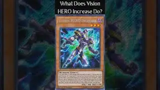 What Does Vision HERO Increase Do? (Yugioh Cards Explained for Easy Deck Building)