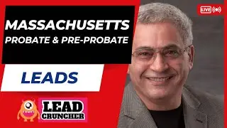 Unlock Probate & Pre-Probate Leads Across Massachusetts with LeadCruncher.com