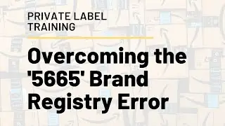 How to List Non-Branded Products on Amazon Seller Central - Error 5665 Fix 2020