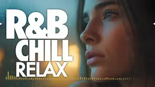 R&B Chill RELAX [ Memories Melting Into Warmth ] Relax / Mellow / Emotional